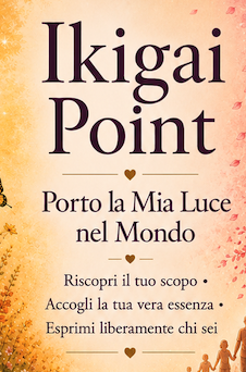 Copertina del corso Ikigai Point – Porto la Mia Luce nel Mondo dedicato alla scoperta del proprio scopo di vita e alla valorizzazione dei talenti personali.